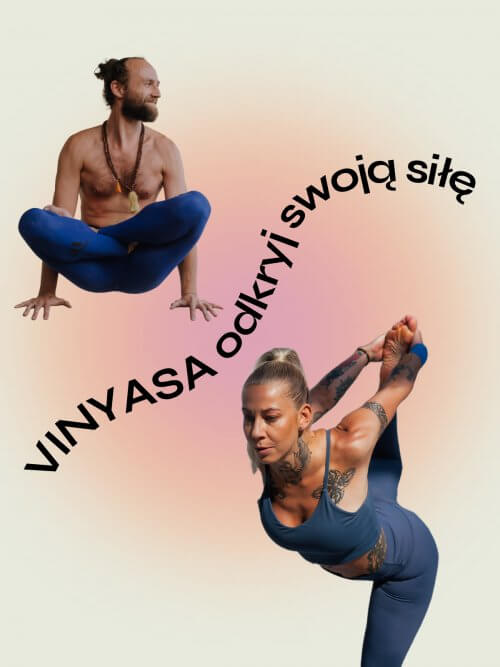 Vinyasa – odkryj swoją siłę!