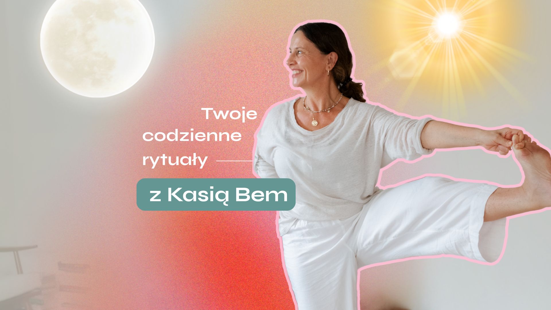 Twoje codzienne rytuały z Kasią Bem